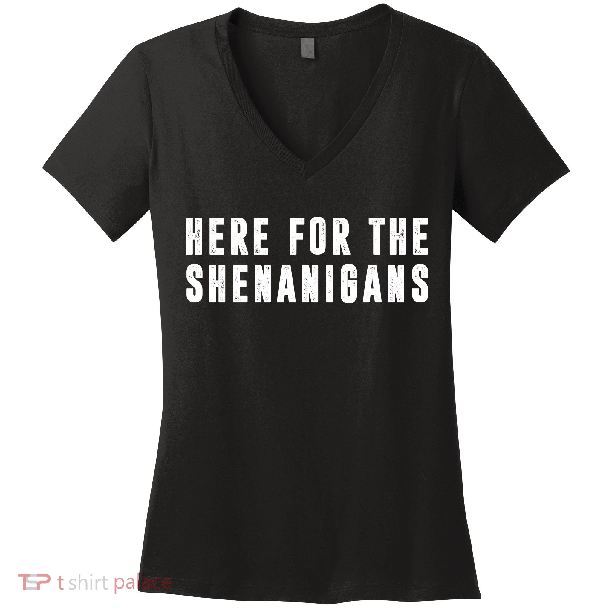 Here For The Shenanigans Women's V-Neck T-Shirt