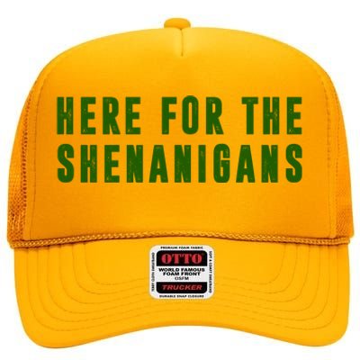 Here For The Shenanigans High Crown Mesh Back Trucker Hat