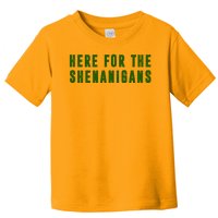 Here For The Shenanigans Toddler T-Shirt