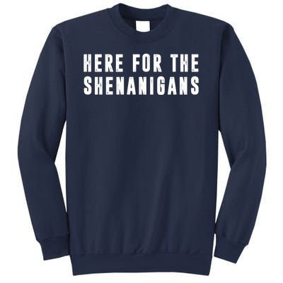 Here For The Shenanigans Sweatshirt