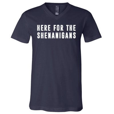 Here For The Shenanigans V-Neck T-Shirt