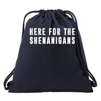 Here For The Shenanigans Drawstring Bag