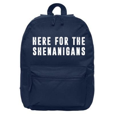 Here For The Shenanigans 16 in Basic Backpack