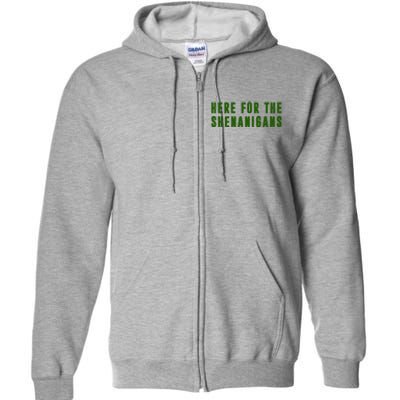 Here For The Shenanigans Full Zip Hoodie