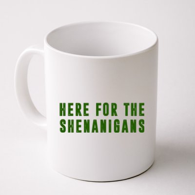 Here For The Shenanigans Coffee Mug