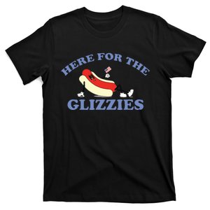 Here For The Glizzies T-Shirt