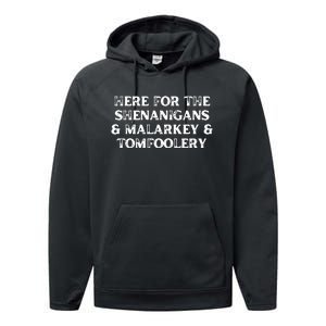 Here For The Shenanigans Malarkey And Tomfoolery St Patrick Performance Fleece Hoodie