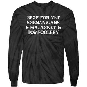 Here For The Shenanigans Malarkey And Tomfoolery St Patrick Tie-Dye Long Sleeve Shirt