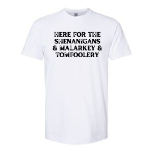 Here For The Shenanigans Malarkey And Tomfoolery St Patrick Softstyle CVC T-Shirt