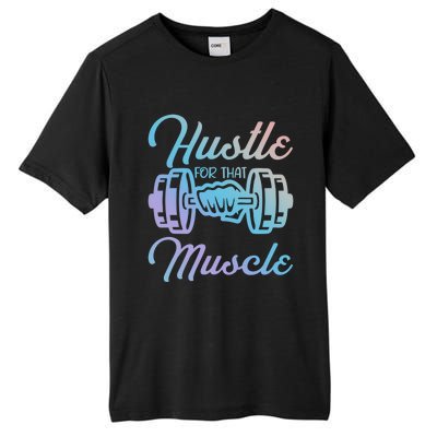 Hustle For That Muscle Gym Fitness Bodybuilding Quote Funny Gift Tall Fusion ChromaSoft Performance T-Shirt