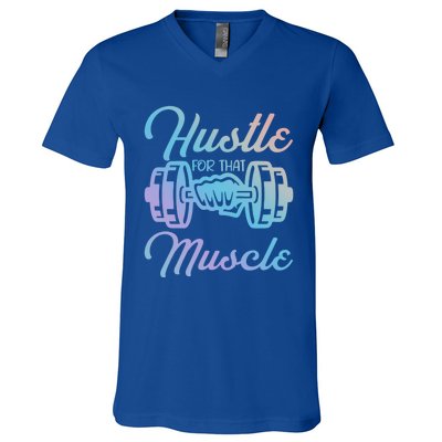 Hustle For That Muscle Gym Fitness Bodybuilding Quote Funny Gift V-Neck T-Shirt