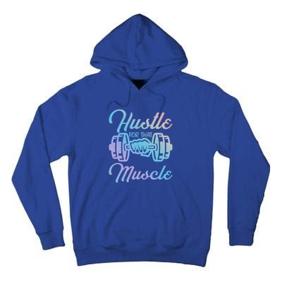 Hustle For That Muscle Gym Fitness Bodybuilding Quote Funny Gift Tall Hoodie