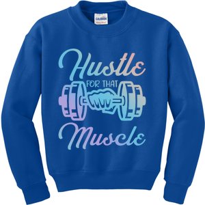 Hustle For That Muscle Gym Fitness Bodybuilding Quote Funny Gift Kids Sweatshirt