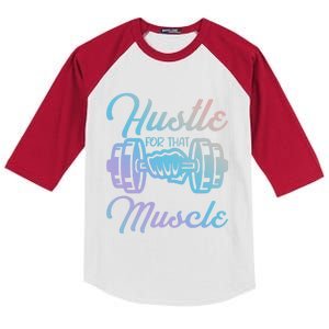 Hustle For That Muscle Gym Fitness Bodybuilding Quote Funny Gift Kids Colorblock Raglan Jersey