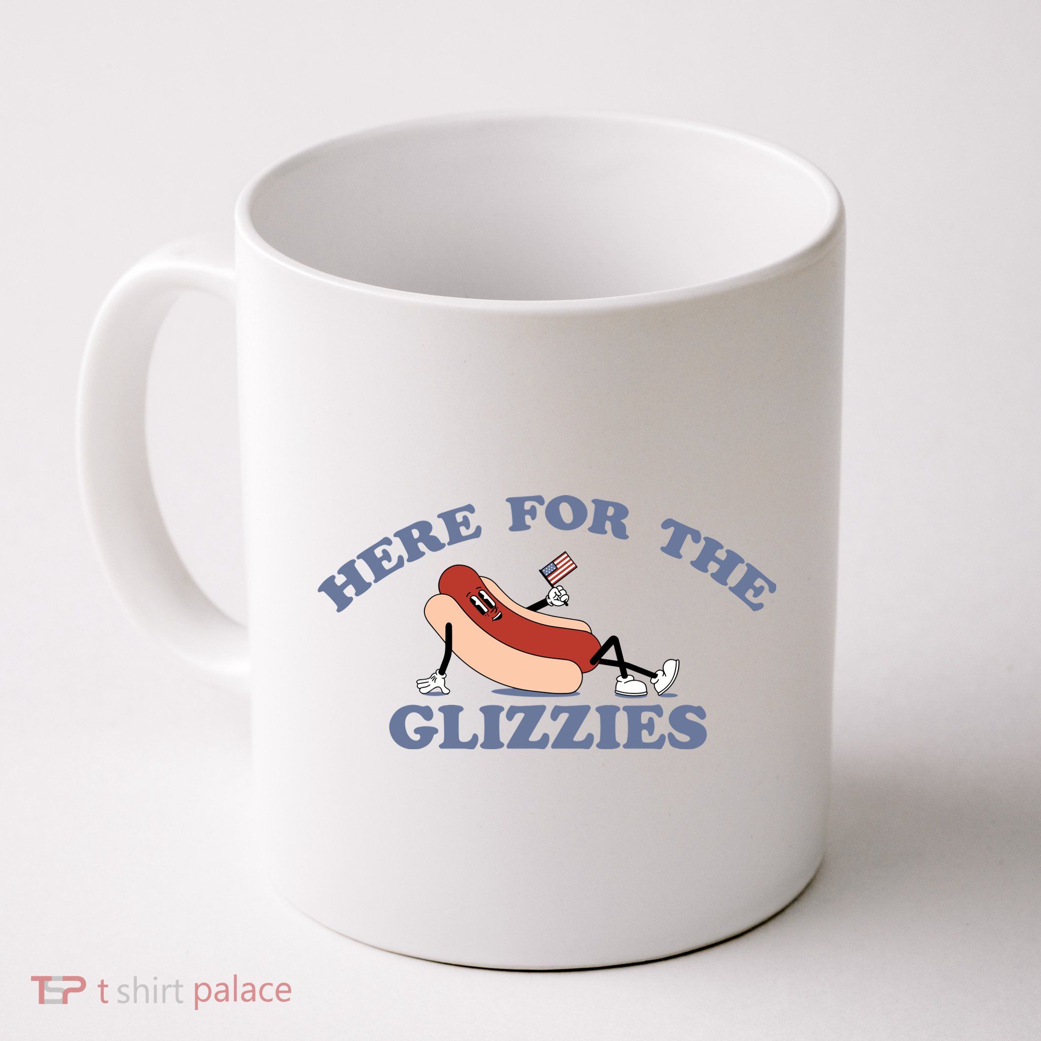 Here For The Glizzies 4th Of July Mug
