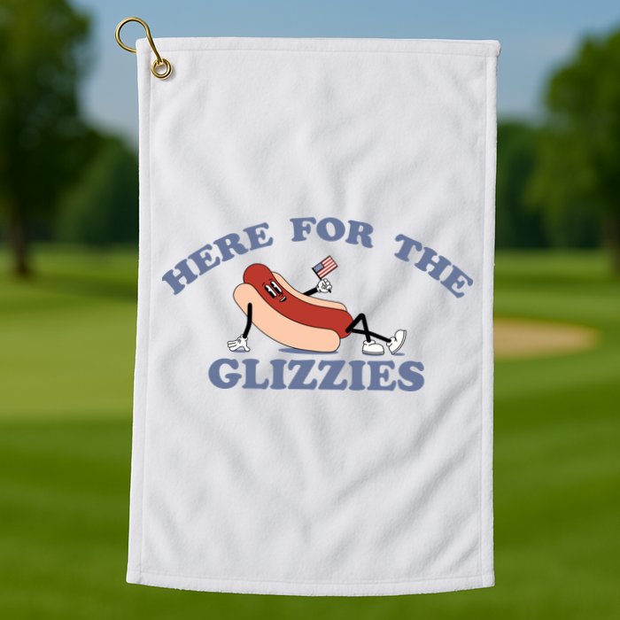 Here For The Glizzies 4th Of July Golf Towel