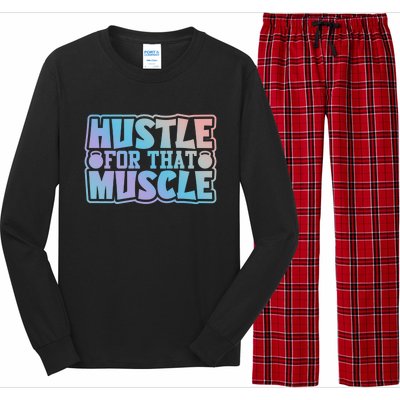 Hustle For That Muscle Gym Workout Motivation Quote Gift Long Sleeve Pajama Set