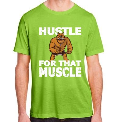 Hustle For That Muscle Powerlifter Bodybuilder And Strong Gift Adult ChromaSoft Performance T-Shirt