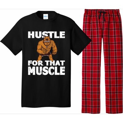 Hustle For That Muscle Powerlifter Bodybuilder And Strong Gift Pajama Set