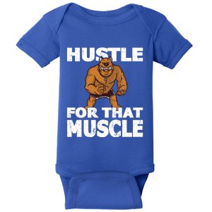 Hustle For That Muscle Powerlifter Bodybuilder And Strong Gift Baby Bodysuit