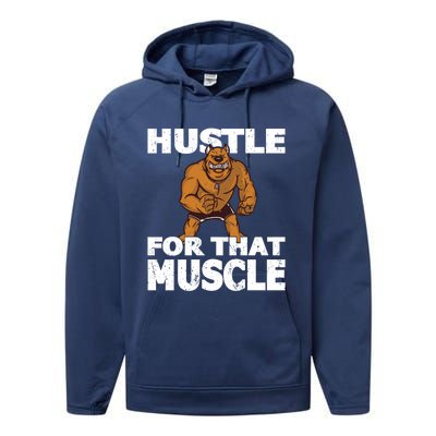 Hustle For That Muscle Powerlifter Bodybuilder And Strong Gift Performance Fleece Hoodie