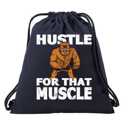 Hustle For That Muscle Powerlifter Bodybuilder And Strong Gift Drawstring Bag