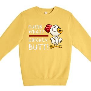 Howdy from the Chicken Coop  Guess What Chicken Butt! Premium Crewneck Sweatshirt