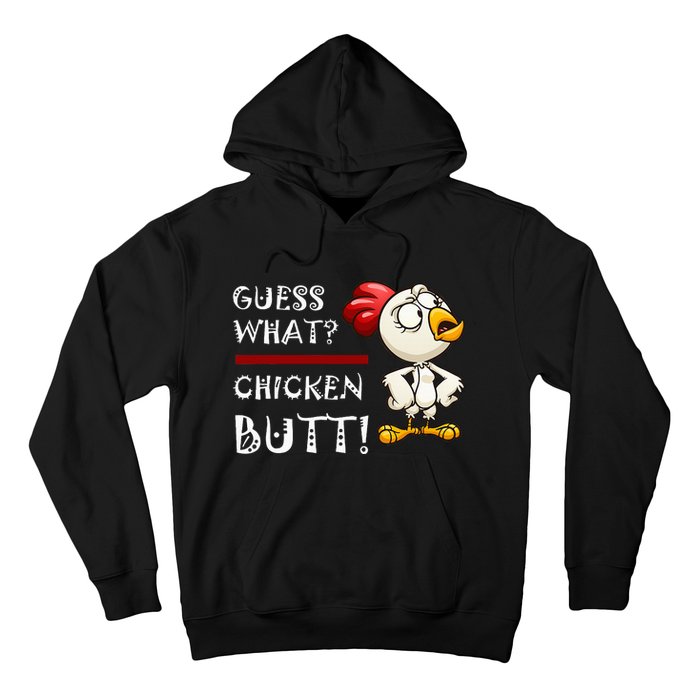 Howdy from the Chicken Coop  Guess What Chicken Butt! Hoodie