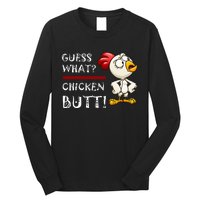 Howdy from the Chicken Coop  Guess What Chicken Butt! Long Sleeve Shirt