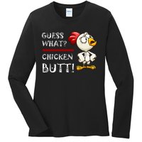 Howdy from the Chicken Coop  Guess What Chicken Butt! Ladies Long Sleeve Shirt