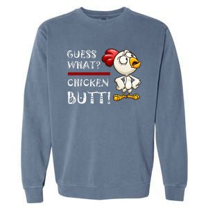 Howdy from the Chicken Coop  Guess What Chicken Butt! Garment-Dyed Sweatshirt