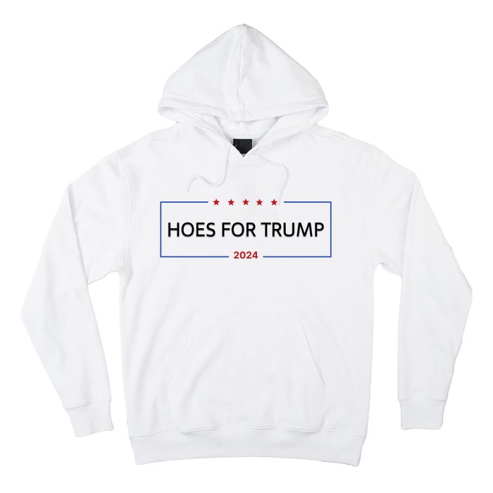 Hoes For Trump Gift Fight Fight Fight President Hoodie