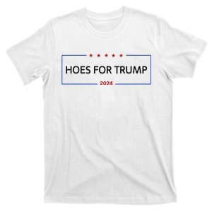 Hoes For Trump Gift Fight Fight Fight President T-Shirt