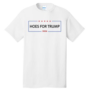 Hoes For Trump Gift Fight Fight Fight President Tall T-Shirt