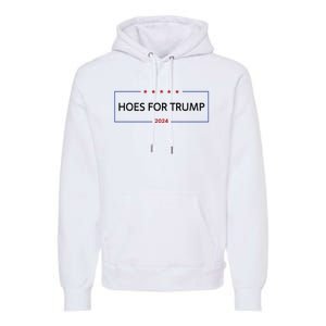 Hoes For Trump Gift Fight Fight Fight President Premium Hoodie