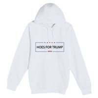 Hoes For Trump Gift Fight Fight Fight President Premium Pullover Hoodie