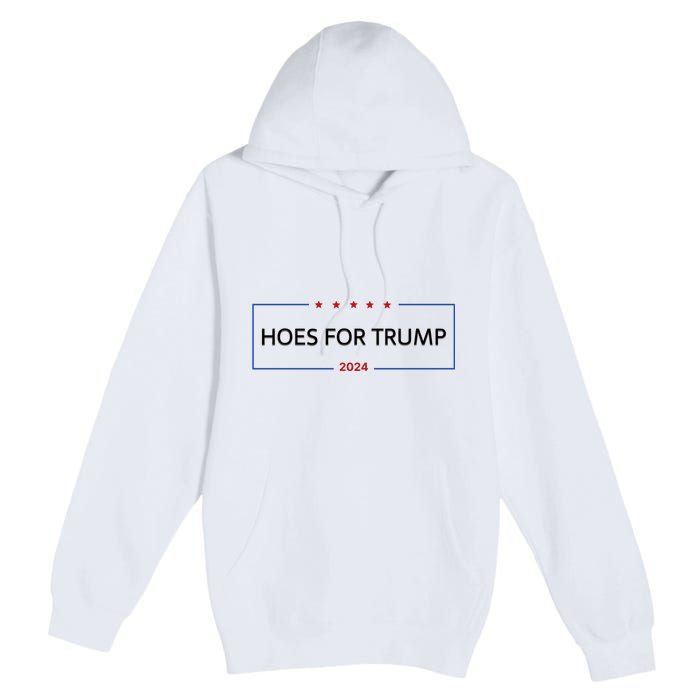 Hoes For Trump Gift Fight Fight Fight President Premium Pullover Hoodie