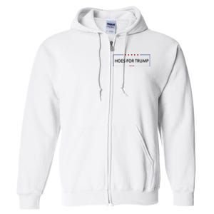 Hoes For Trump Gift Fight Fight Fight President Full Zip Hoodie