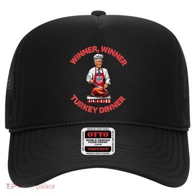 Humor Funny Trump Winner Winner Turkey Dinner Thanksgiving High Crown Mesh Back Trucker Hat