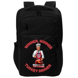 Humor Funny Trump Winner Winner Turkey Dinner Thanksgiving Impact Tech Backpack