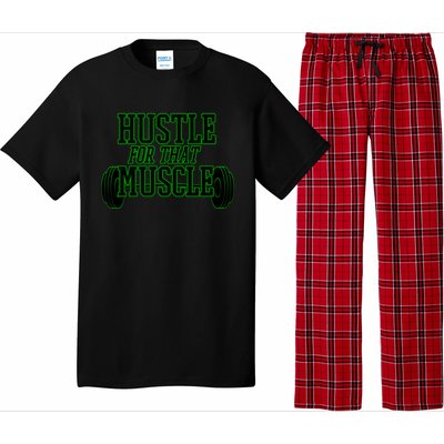 Hustle For That Muscle Weight Funny Gift Green Black Design Gift Pajama Set