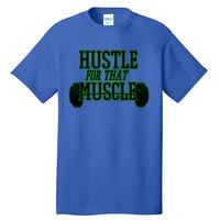 Hustle For That Muscle Weight Funny Gift Green Black Design Gift Tall T-Shirt