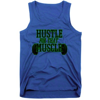 Hustle For That Muscle Weight Funny Gift Green Black Design Gift Tank Top