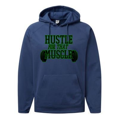 Hustle For That Muscle Weight Funny Gift Green Black Design Gift Performance Fleece Hoodie