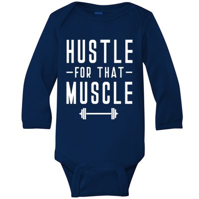 Hustle For That Muscle Weights Dead Lift Bench Press Squats Meaningful Gift Baby Long Sleeve Bodysuit