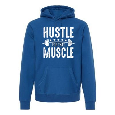 Hustle For That Muscle Workout Enthusiast Christmas Gift Premium Hoodie