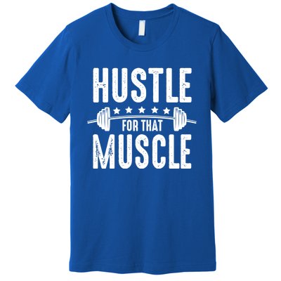 Hustle For That Muscle Workout Enthusiast Christmas Gift Premium T-Shirt