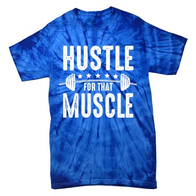 Hustle For That Muscle Workout Enthusiast Christmas Gift Tie-Dye T-Shirt