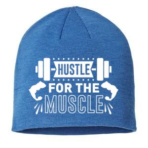 Hustle For The Muscle Funny Gift Gym Workout Motivational Cool Gift Sustainable Beanie