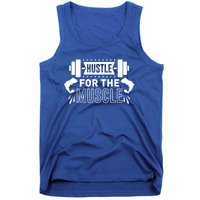 Hustle For The Muscle Funny Gift Gym Workout Motivational Cool Gift Tank Top